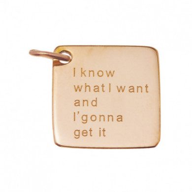 Pendentif ZAG rosé plaque gravée 'I know what I want and I'gonna get it"